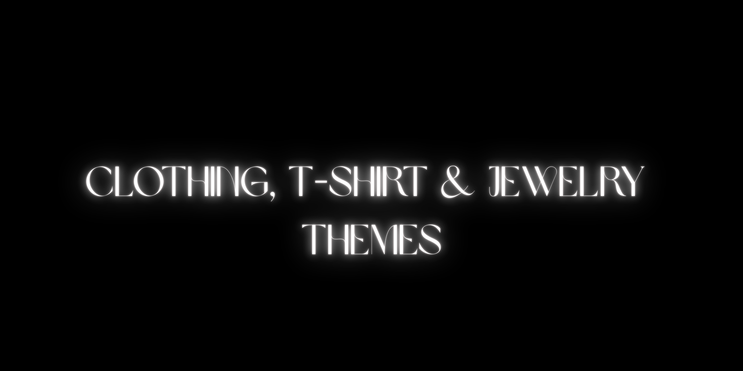 Clothing, T-Shirt & Jewelry Themes